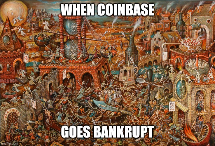 Purgatory | WHEN COINBASE; GOES BANKRUPT | image tagged in purgatory | made w/ Imgflip meme maker