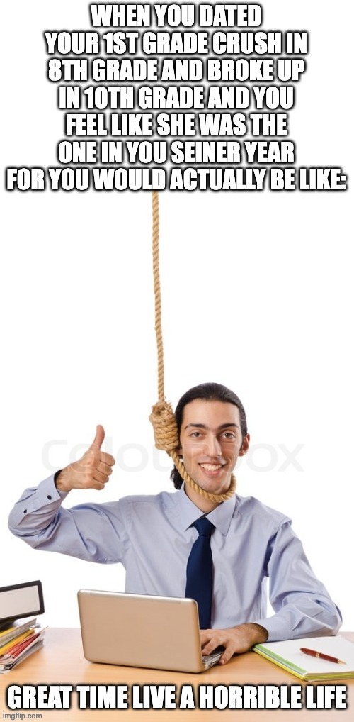 I dated for 2 years in high school and this came back up | made w/ Imgflip meme maker