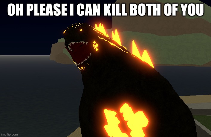 u wot | OH PLEASE I CAN KILL BOTH OF YOU | image tagged in u wot | made w/ Imgflip meme maker