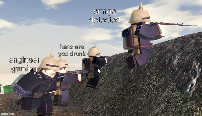 cringe detected hans are you drunk engineer gaming | made w/ Imgflip meme maker