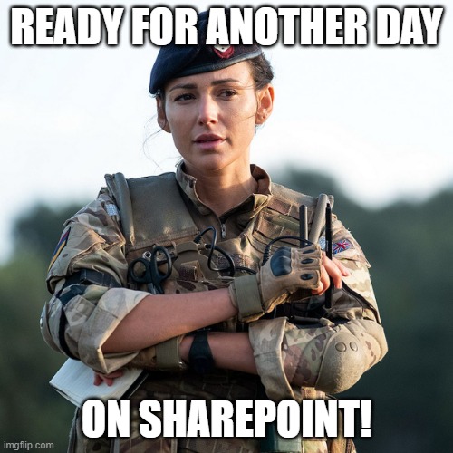 Battling SharePoint |  READY FOR ANOTHER DAY; ON SHAREPOINT! | image tagged in sharepoint,fighting work,battle work | made w/ Imgflip meme maker