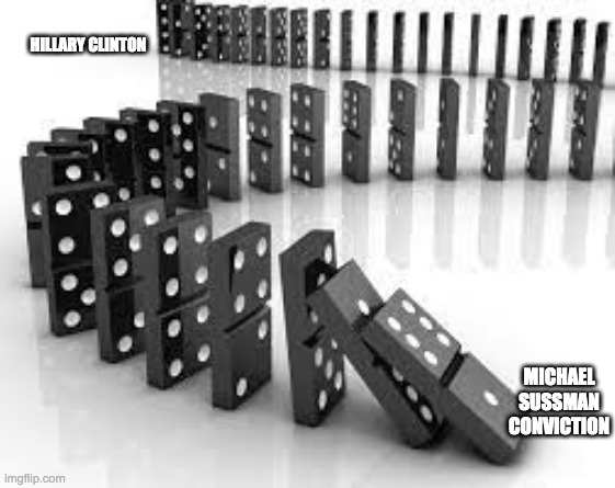 The dominoes are beginning to fall - rohb/rupe | HILLARY CLINTON; MICHAEL SUSSMAN CONVICTION | image tagged in michael sussman,hillary clinton | made w/ Imgflip meme maker