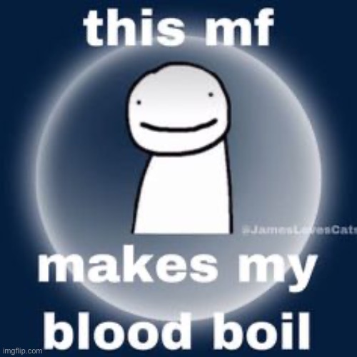 i hate him with every fiber in my body | made w/ Imgflip meme maker