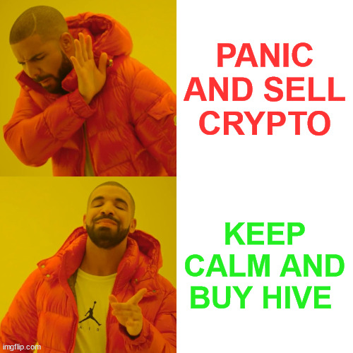 keep calm and buy hive |  PANIC AND SELL CRYPTO; KEEP CALM AND BUY HIVE | image tagged in crypto,hive,hbd,cryptocurrency,meme,market | made w/ Imgflip meme maker