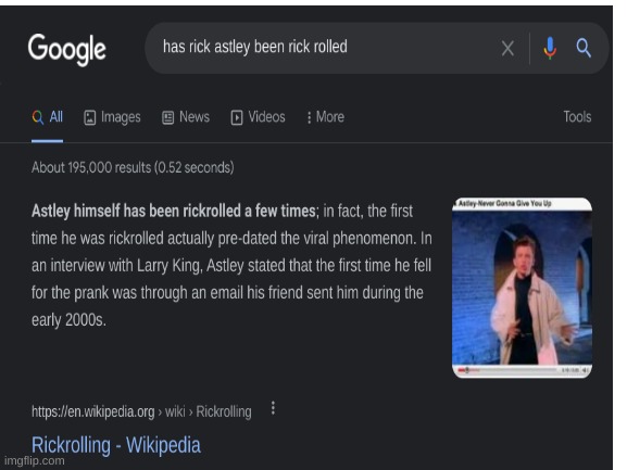 Fun fact of the day! RICK ASTLEY HAS BEEN RICKROLLED | image tagged in rick astley,rickrolling,rickroll,rickrolled,rick roll,rick rolled | made w/ Imgflip meme maker