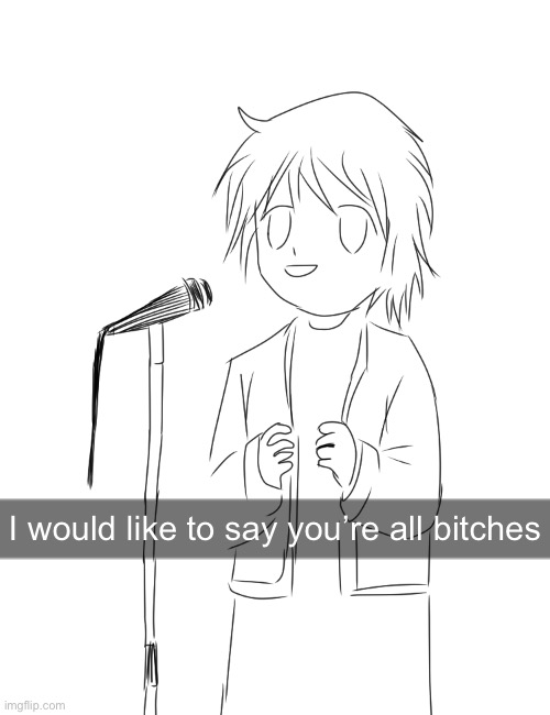 I would like to say you’re all bitches | made w/ Imgflip meme maker