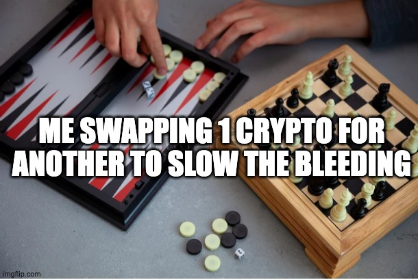 CRYPTO SWAP | ME SWAPPING 1 CRYPTO FOR ANOTHER TO SLOW THE BLEEDING | image tagged in crypto,cryptocurrency,money,nft | made w/ Imgflip meme maker