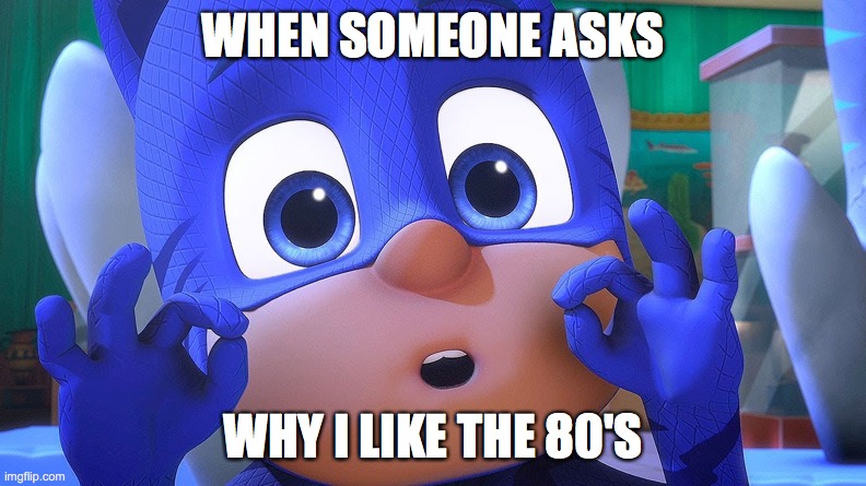 80's brat cat | WHEN SOMEONE ASKS; WHY I LIKE THE 80'S | image tagged in pajamas,cat,80's | made w/ Imgflip meme maker