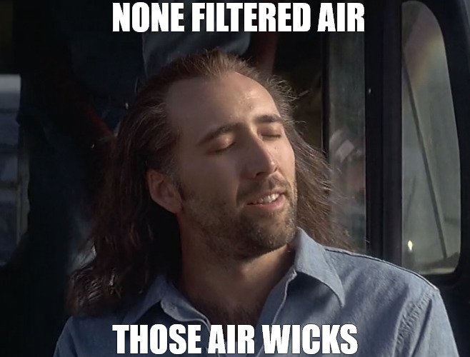 FRESH | NONE FILTERED AIR; THOSE AIR WICKS | image tagged in con-air cameron poe | made w/ Imgflip meme maker