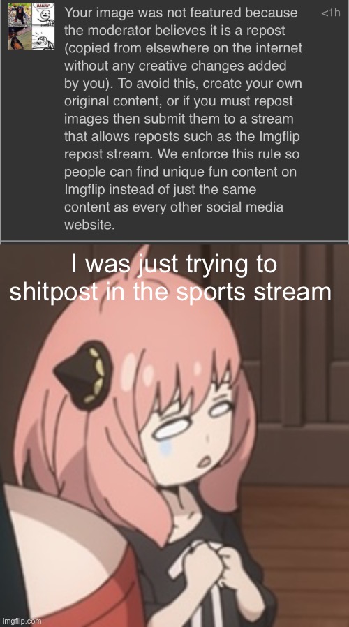 I was just trying to shitpost in the sports stream | image tagged in anya zad | made w/ Imgflip meme maker