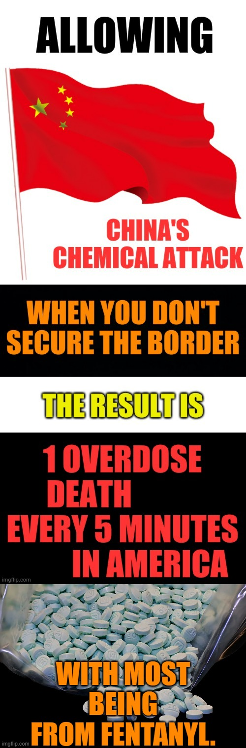Due To Joe Biden's Border Policy | WITH MOST BEING FROM FENTANYL. | image tagged in memes,politics,china,chemicals,attack,america | made w/ Imgflip meme maker