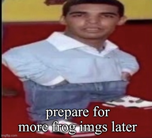 driz tiny | prepare for more frog imgs later | image tagged in driz tiny | made w/ Imgflip meme maker