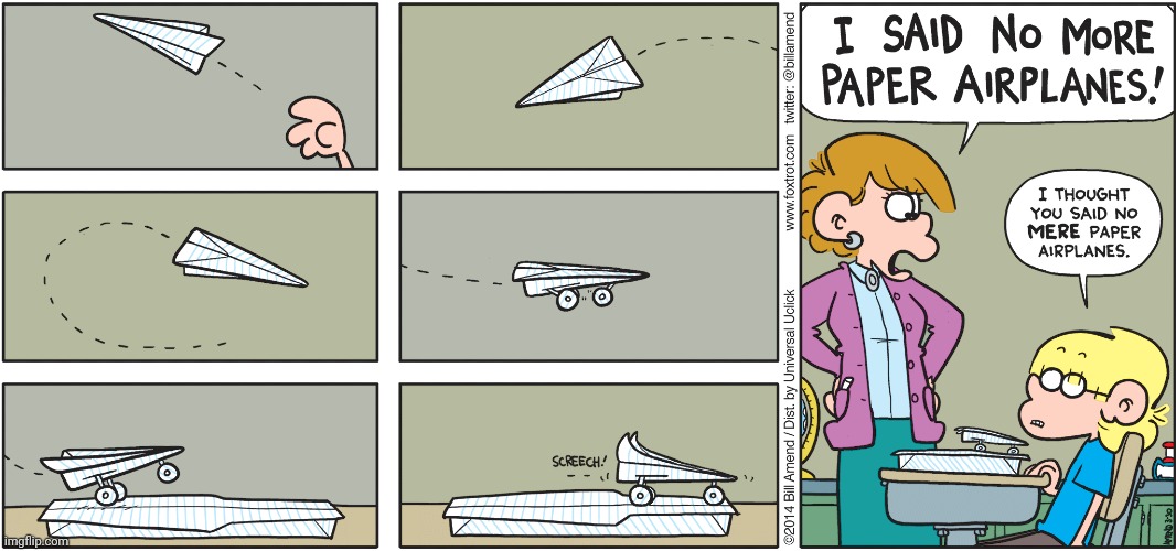 More paper airplanes | image tagged in comics,comics/cartoons,comic,paper airplanes,paper airplane,airplanes | made w/ Imgflip meme maker