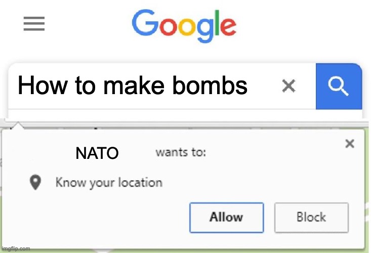 Wants to know your location | How to make bombs; NATO | image tagged in wants to know your location,bomb | made w/ Imgflip meme maker