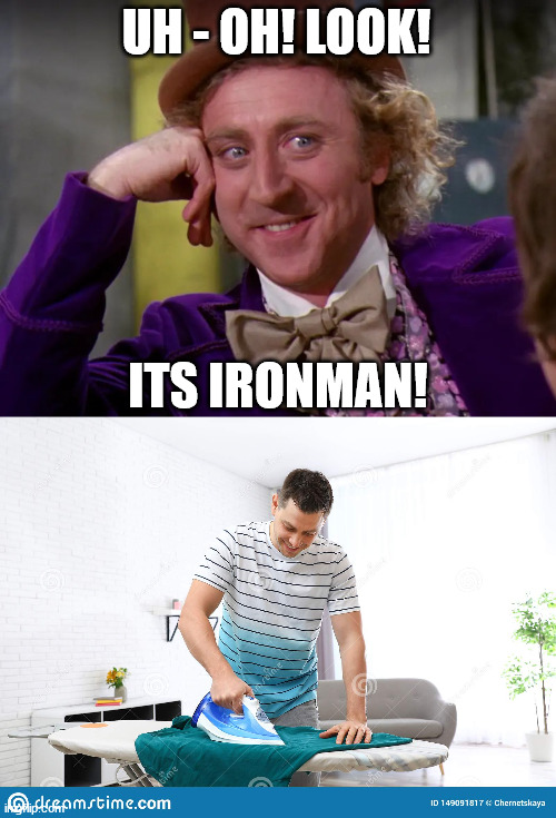 UH - OH! LOOK! ITS IRONMAN! | made w/ Imgflip meme maker