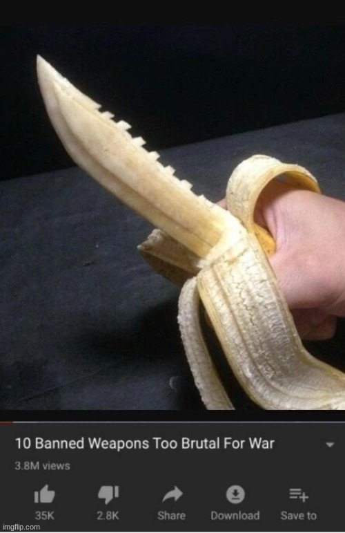 banana sword | image tagged in top 10 weapons banned from war | made w/ Imgflip meme maker