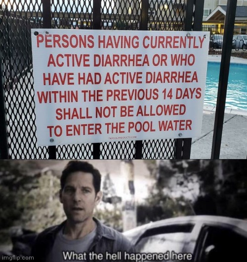 What the hell happened here | image tagged in what the hell happened here,what,excuse me what the heck,cursed image,diarrhea,pool | made w/ Imgflip meme maker