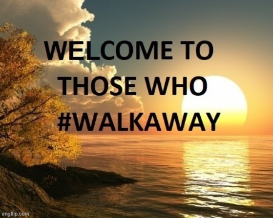 #WalkAway | image tagged in walkaway | made w/ Imgflip meme maker