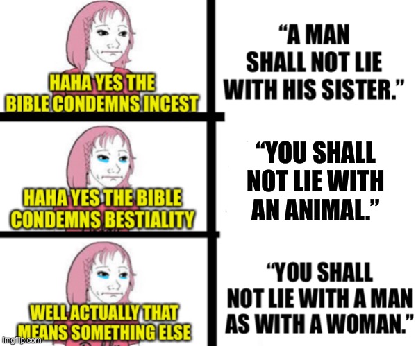 “YOU SHALL
NOT LIE WITH
AN ANIMAL.” | made w/ Imgflip meme maker