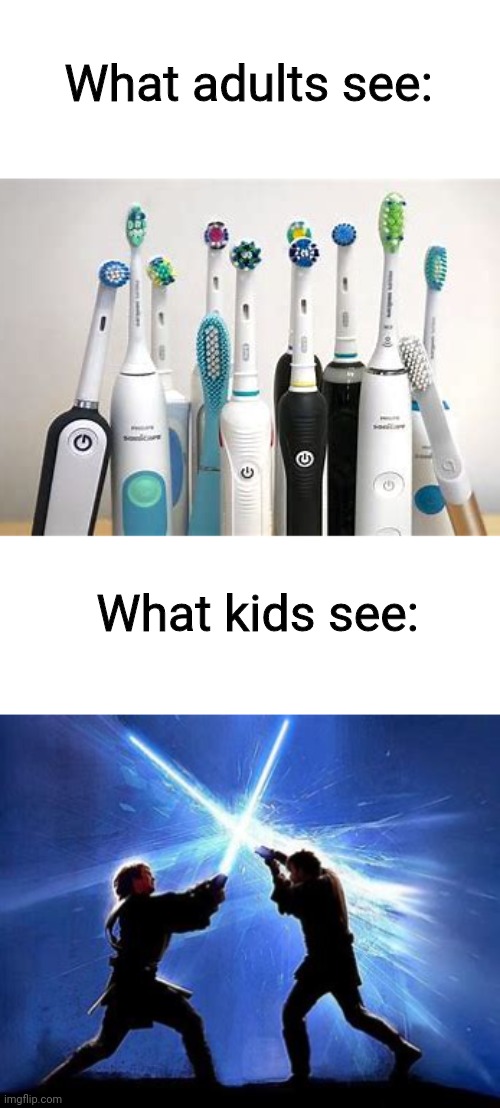 Ngl I play this wth my younger brother all the time |  What adults see:; What kids see: | image tagged in lightsaber,star wars,what adults see what kids see,oh wow are you actually reading these tags,toothbrush,memes | made w/ Imgflip meme maker