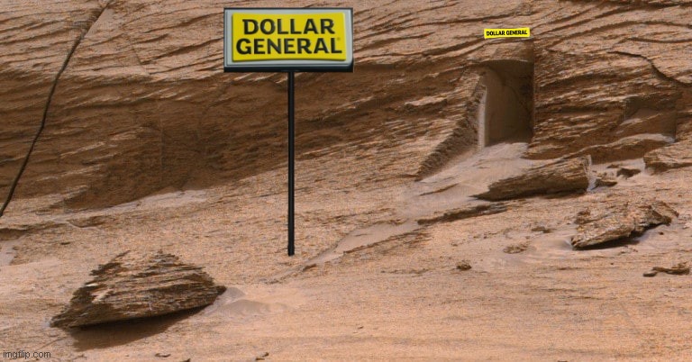 NASA rover image proves that all roads lead to DG | image tagged in nasa,dollar general store,dg dollar store,humor,mysterious door on mars,martian doorway | made w/ Imgflip meme maker