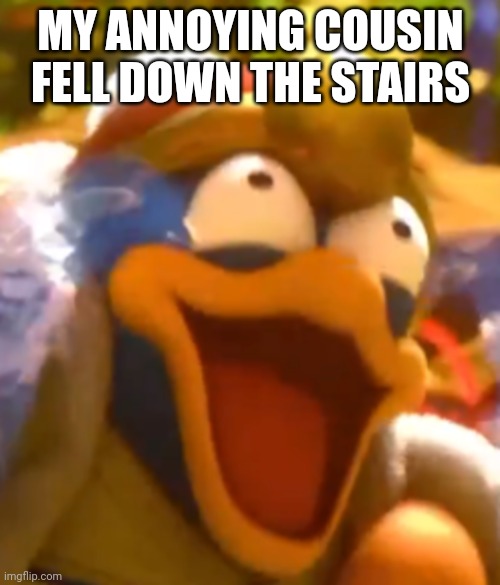 MY ANNOYING COUSIN FELL DOWN THE STAIRS | made w/ Imgflip meme maker