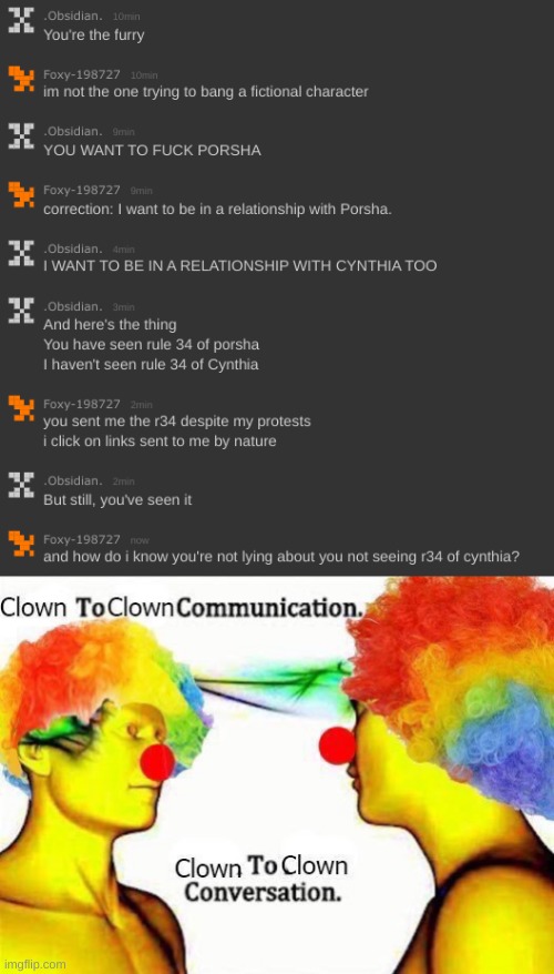 (C-Bones note: I really hate furries) | image tagged in clown to clown communication | made w/ Imgflip meme maker