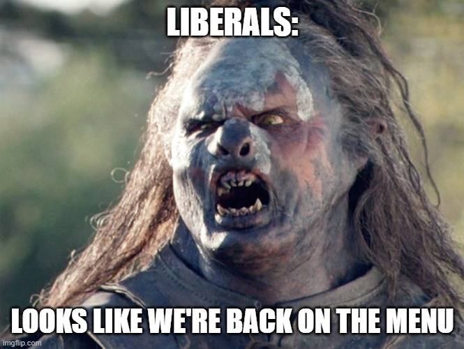 PP: “It’s time to retire the phrase ‘pro-choice..." | LIBERALS:; LOOKS LIKE WE'RE BACK ON THE MENU | image tagged in meat's back on the menu orc | made w/ Imgflip meme maker