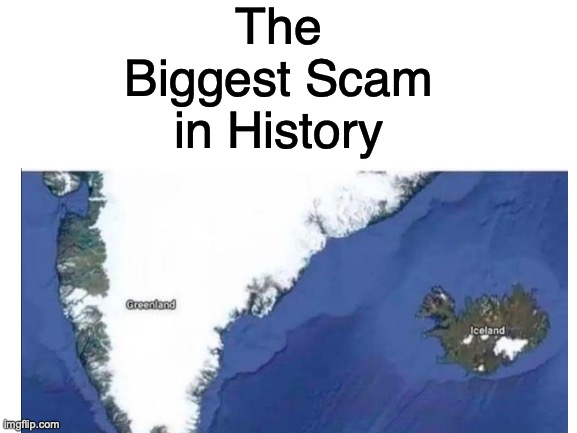 ah | The Biggest Scam in History | image tagged in blank white template | made w/ Imgflip meme maker