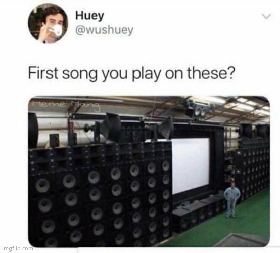 First song you play on these | image tagged in first song you play on these | made w/ Imgflip meme maker