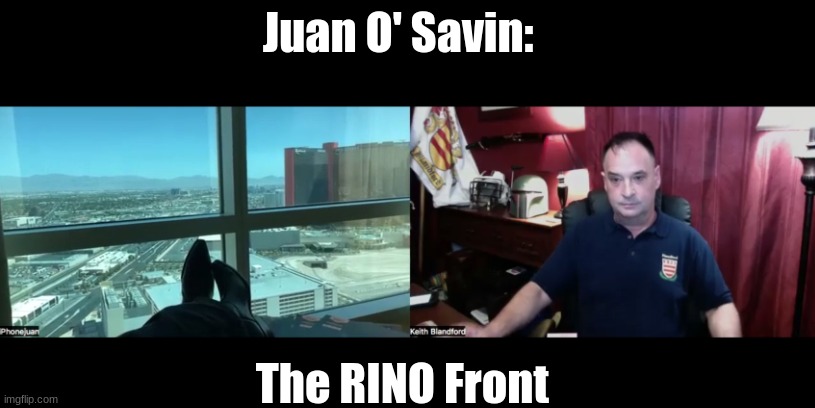 Juan O' Savin:  The RINO Front  (Must See Video)