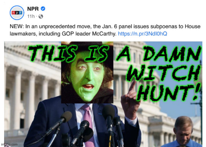 Yes, it is. | image tagged in memes,witches,may we burn her,mccarthy,jan 6 | made w/ Imgflip meme maker