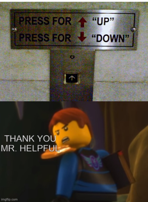 the photo might be bad for today's day and age but the meme still has to be good | image tagged in thank you mr helpful,elevator,buttons,captain obvious | made w/ Imgflip meme maker