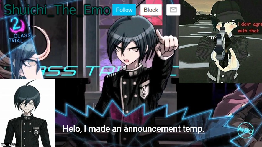 Announcement temp. | Shuichi_The_Emo; Helo, I made an announcement temp. | image tagged in shuichi blank dialogue | made w/ Imgflip meme maker