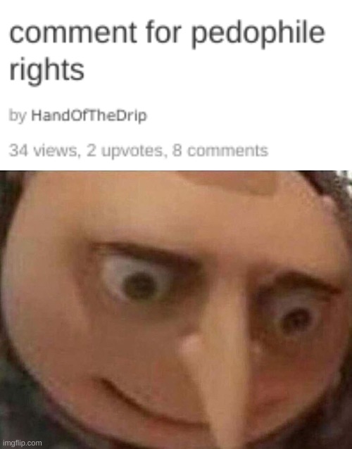oh no | image tagged in gru meme | made w/ Imgflip meme maker