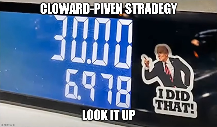 CLOWARD-PIVEN STRADEGY; LOOK IT UP | made w/ Imgflip meme maker