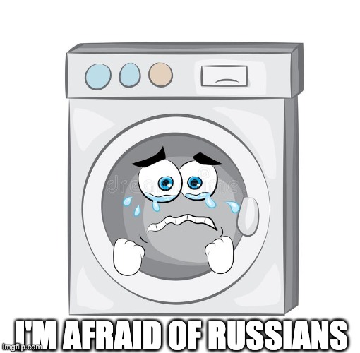I'm afraid of Russians | I'M AFRAID OF RUSSIANS | image tagged in russia,the russians did it,ukraine,war,criminal | made w/ Imgflip meme maker