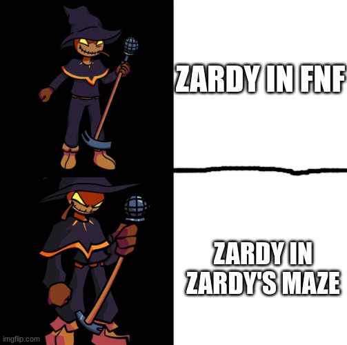 I don't have a good title for this so yeah. | ZARDY IN FNF; ZARDY IN ZARDY'S MAZE | image tagged in zardy | made w/ Imgflip meme maker