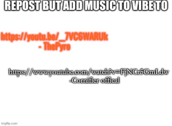 https://www.youtube.com/watch?v=FjNCr5GmLdw 
      -Cornifier offical | made w/ Imgflip meme maker