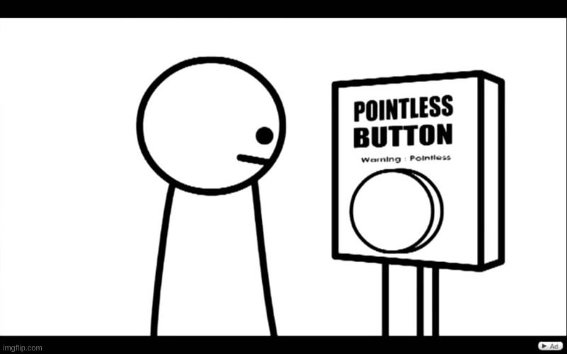 pointless button | image tagged in asdfmovie | made w/ Imgflip meme maker
