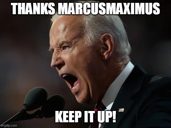 THANKS MARCUSMAXIMUS; KEEP IT UP! | made w/ Imgflip meme maker