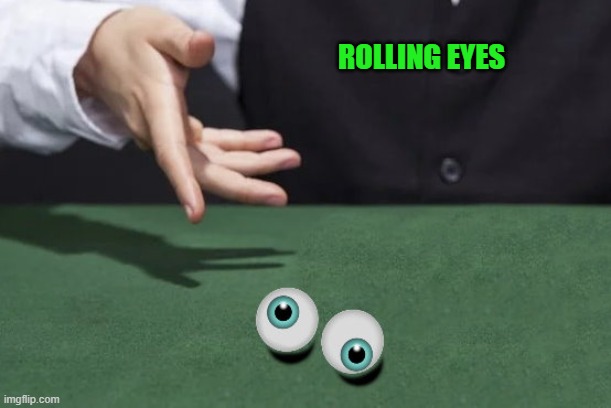 ROLLING EYES | made w/ Imgflip meme maker
