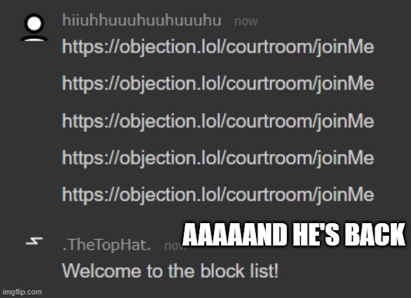 AAAAAND HE'S BACK | image tagged in gronkillio14,gronkillio19 | made w/ Imgflip meme maker