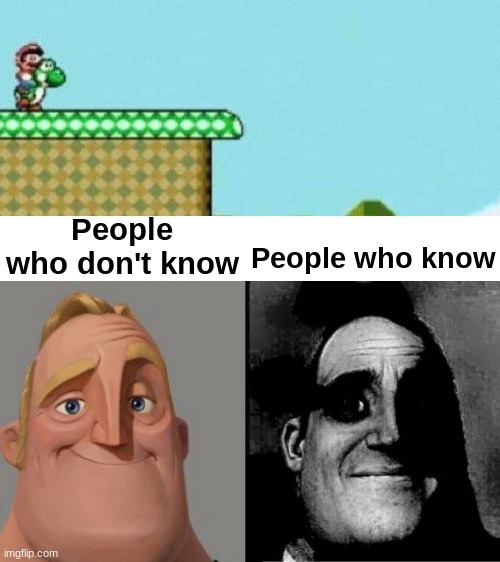 If you know you, know | People who don't know; People who know | image tagged in traumatized mr incredible,hmmm | made w/ Imgflip meme maker