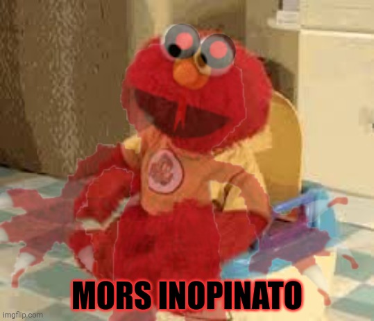 It's time to stop | MORS INOPINATO | image tagged in its time to stop,cursed image,elmo,sesame street,no | made w/ Imgflip meme maker