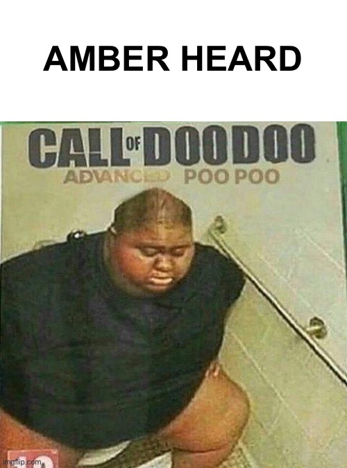 CALL OF DOODOO | AMBER HEARD | image tagged in call of doodoo,memes | made w/ Imgflip meme maker