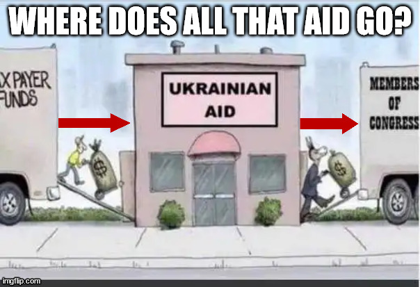 Always follow the money... 40 BILLION this time... | WHERE DOES ALL THAT AID GO? | image tagged in corrupt,democrats,government corruption | made w/ Imgflip meme maker