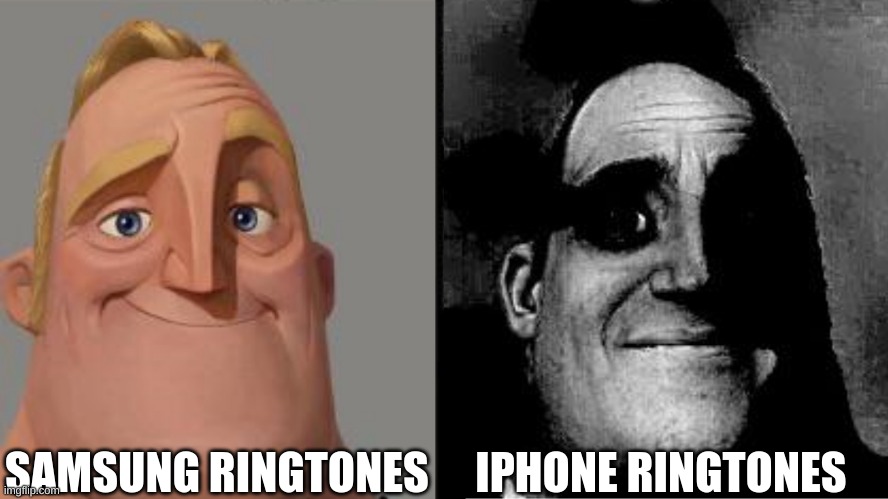 Traumatized Mr. Incredible | SAMSUNG RINGTONES; IPHONE RINGTONES | image tagged in traumatized mr incredible | made w/ Imgflip meme maker