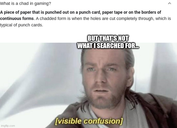 wait what. | BUT THAT'S NOT WHAT I SEARCHED FOR... | image tagged in visible confusion | made w/ Imgflip meme maker