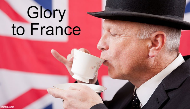 title | Glory to France | image tagged in rmk,british,anglophobia | made w/ Imgflip meme maker
